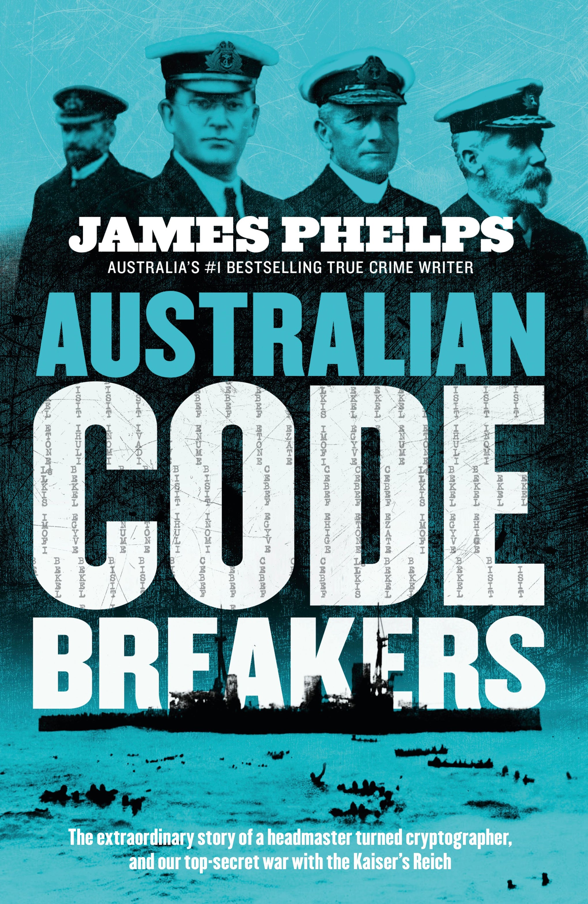 Book cover of 'Australian Code Breakers' by James Phelps with a blue background and black and white images of men in uniform.