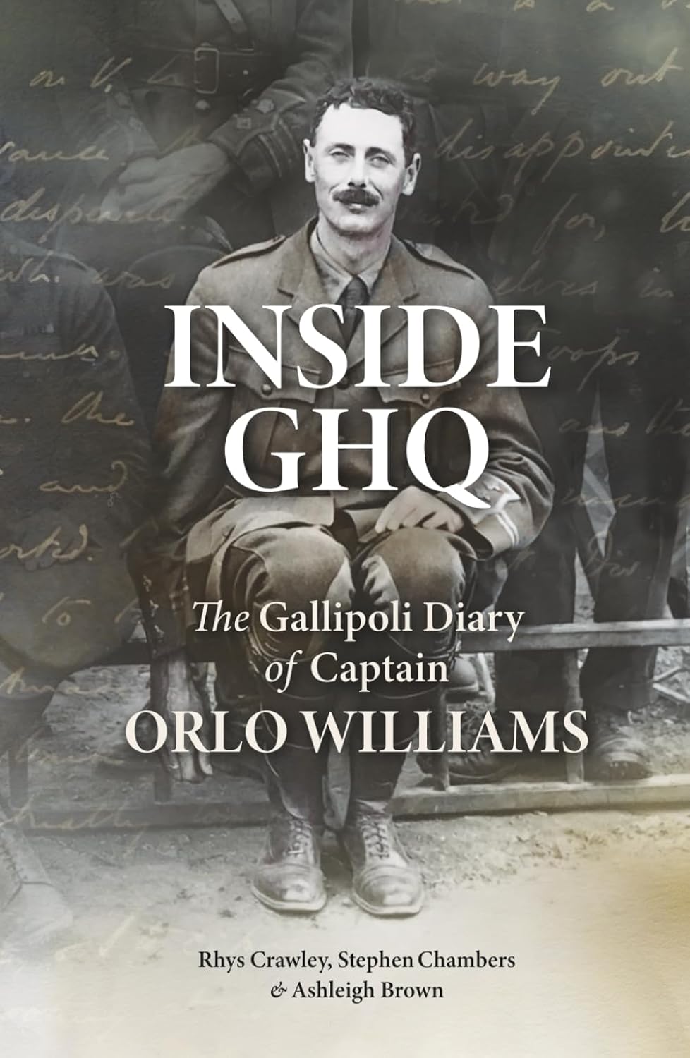 Inside GHQ: The Gallipoli Diary of Captain Orlo Williams