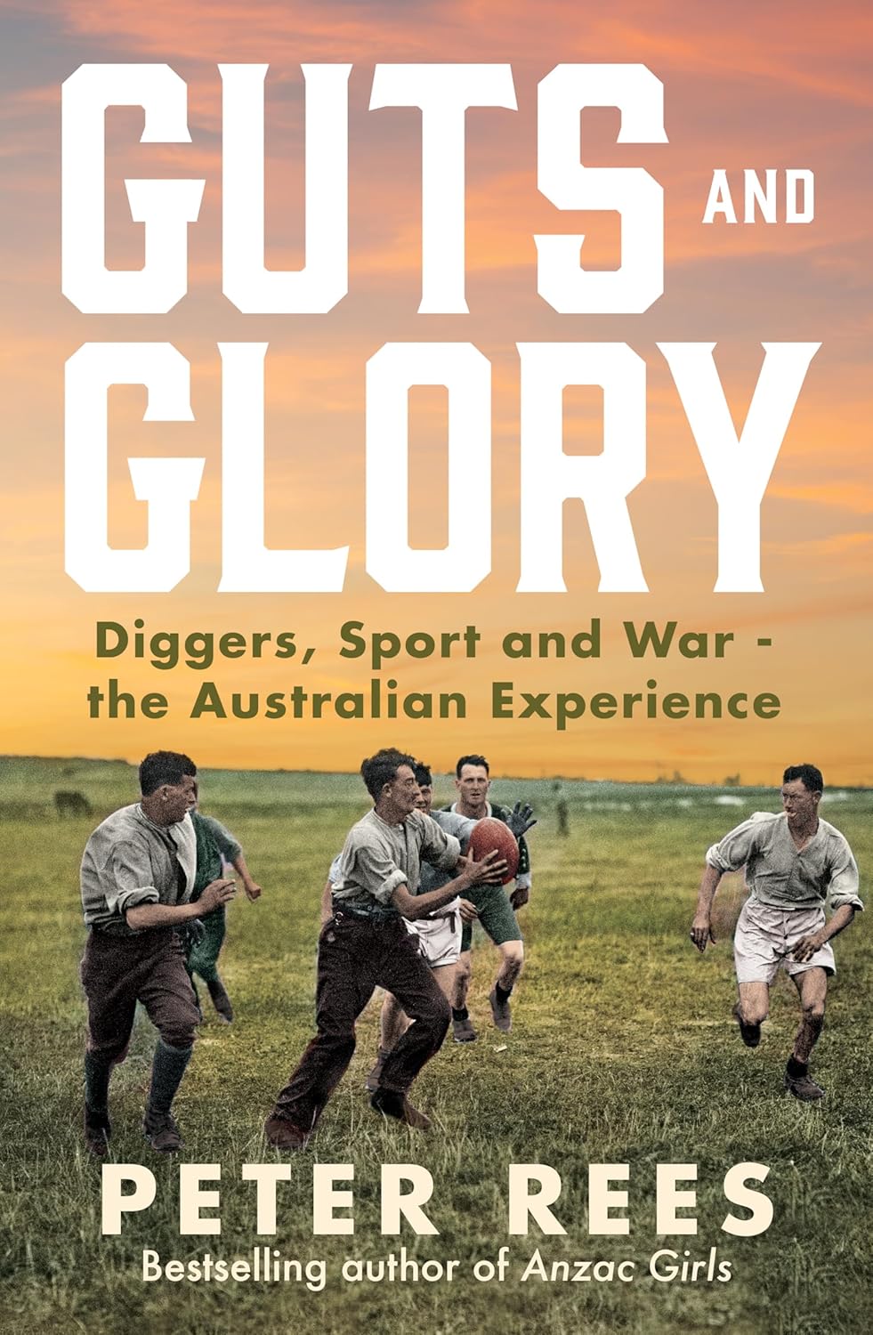 Guts and Glory: Diggers, Sport and War - The Australian Experience