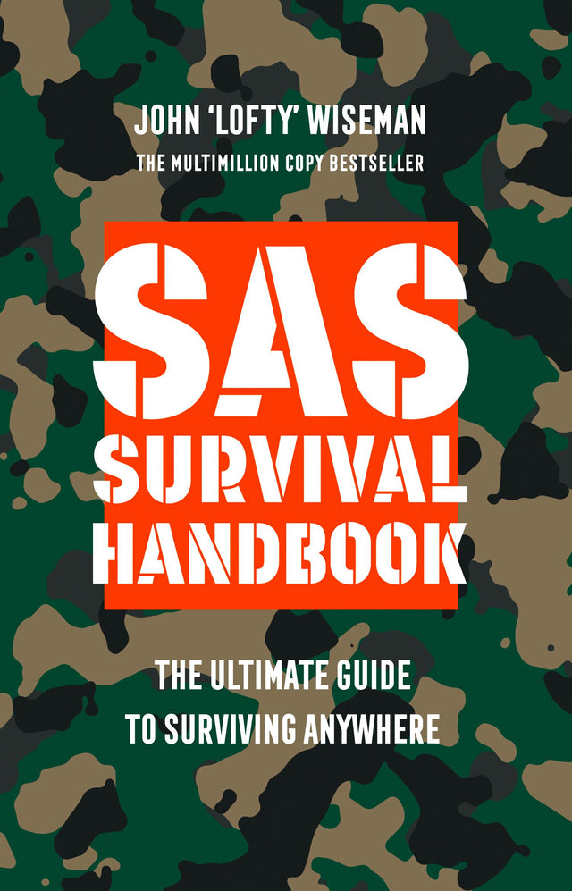 SAS Survival Handbook: The Ultimate Guide to Surviving Anywhere ...