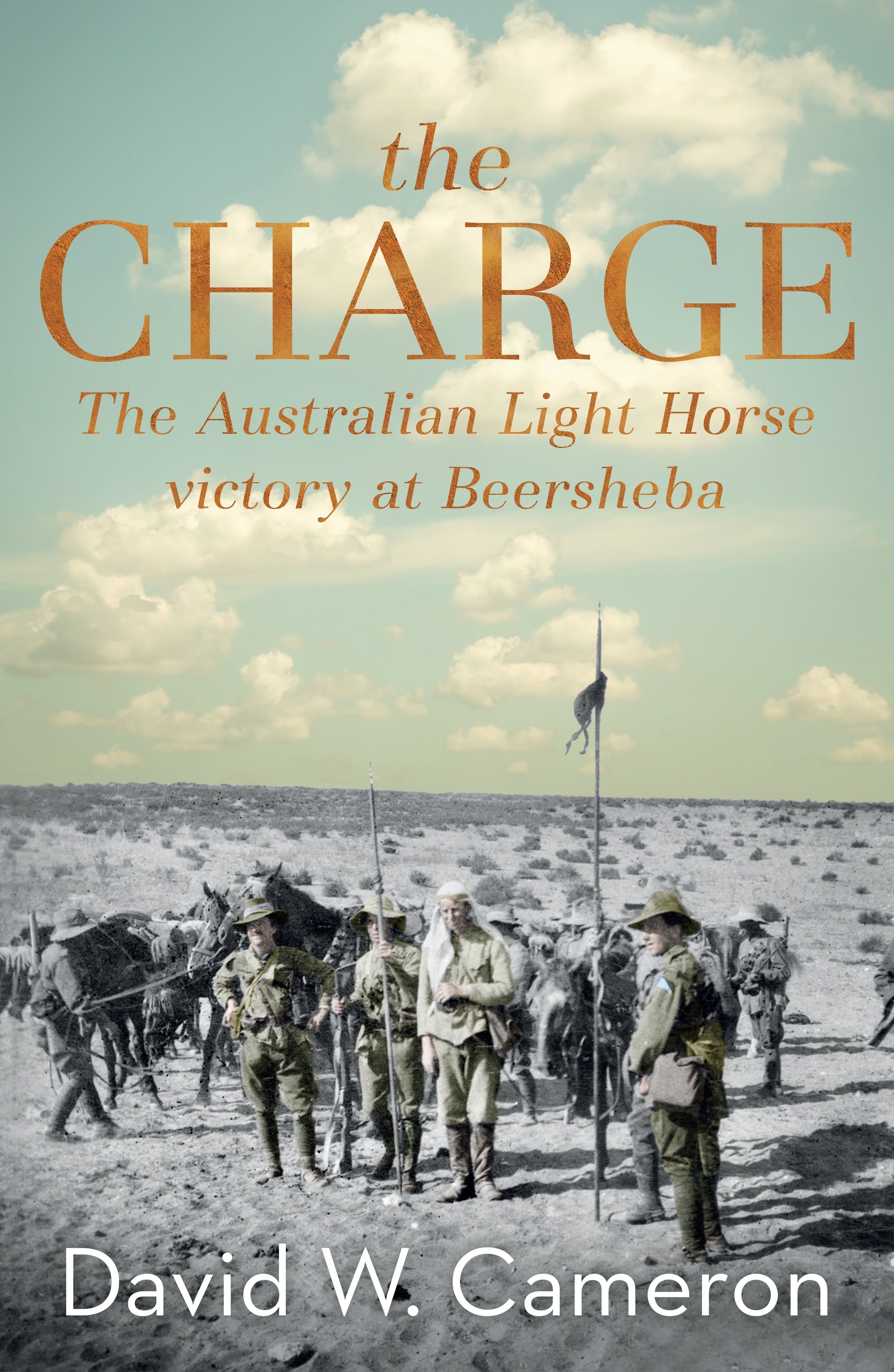 The Charge: The Australian Light Horse Victory at Beersheba