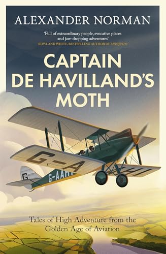 Front cover of Captain de Havilland's Moth: Tales of High Adventure from the Golden Age of Aviation