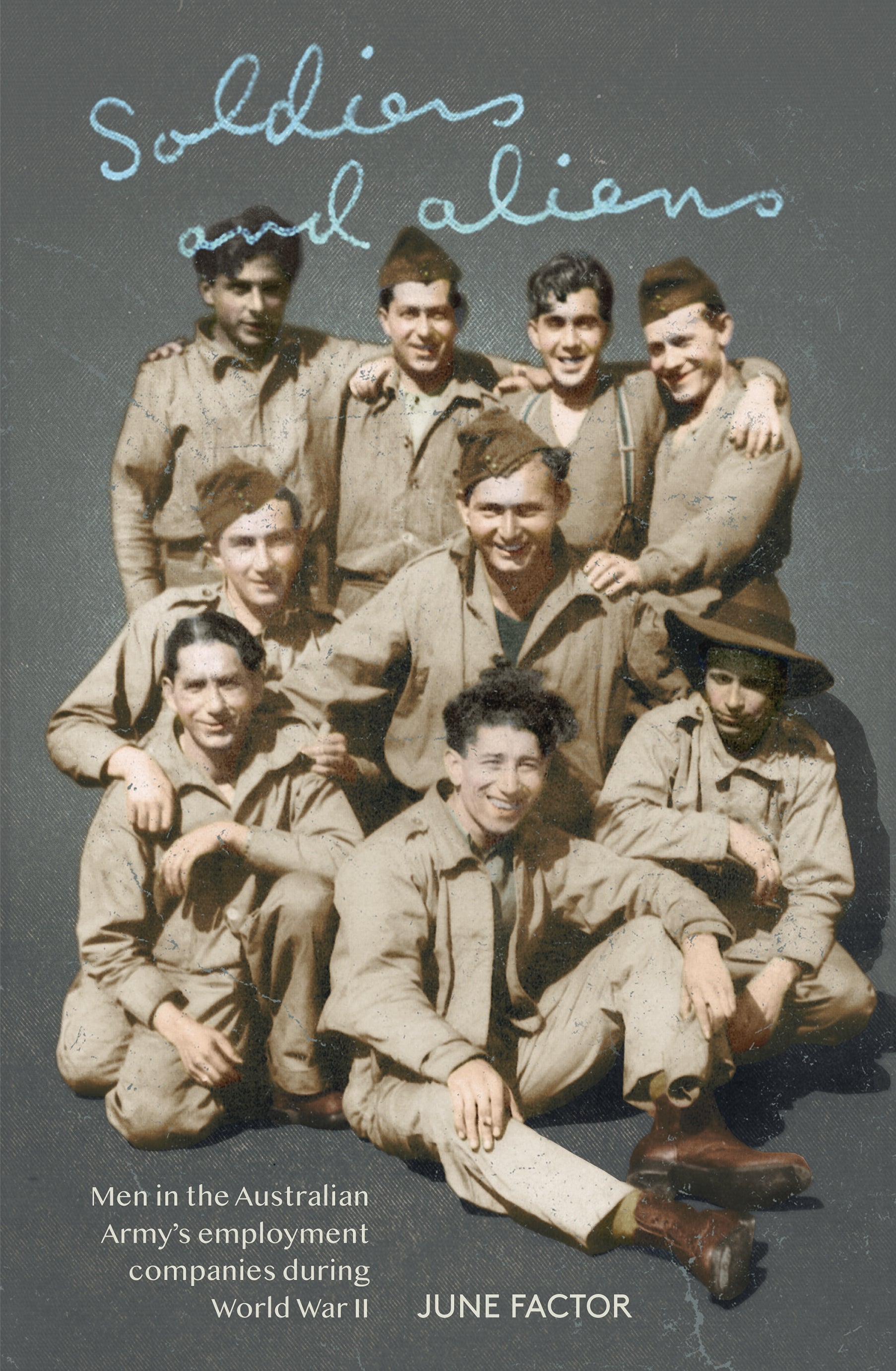 Soldiers and Aliens: Men in the Australian Army’s Employment Companies During World War II