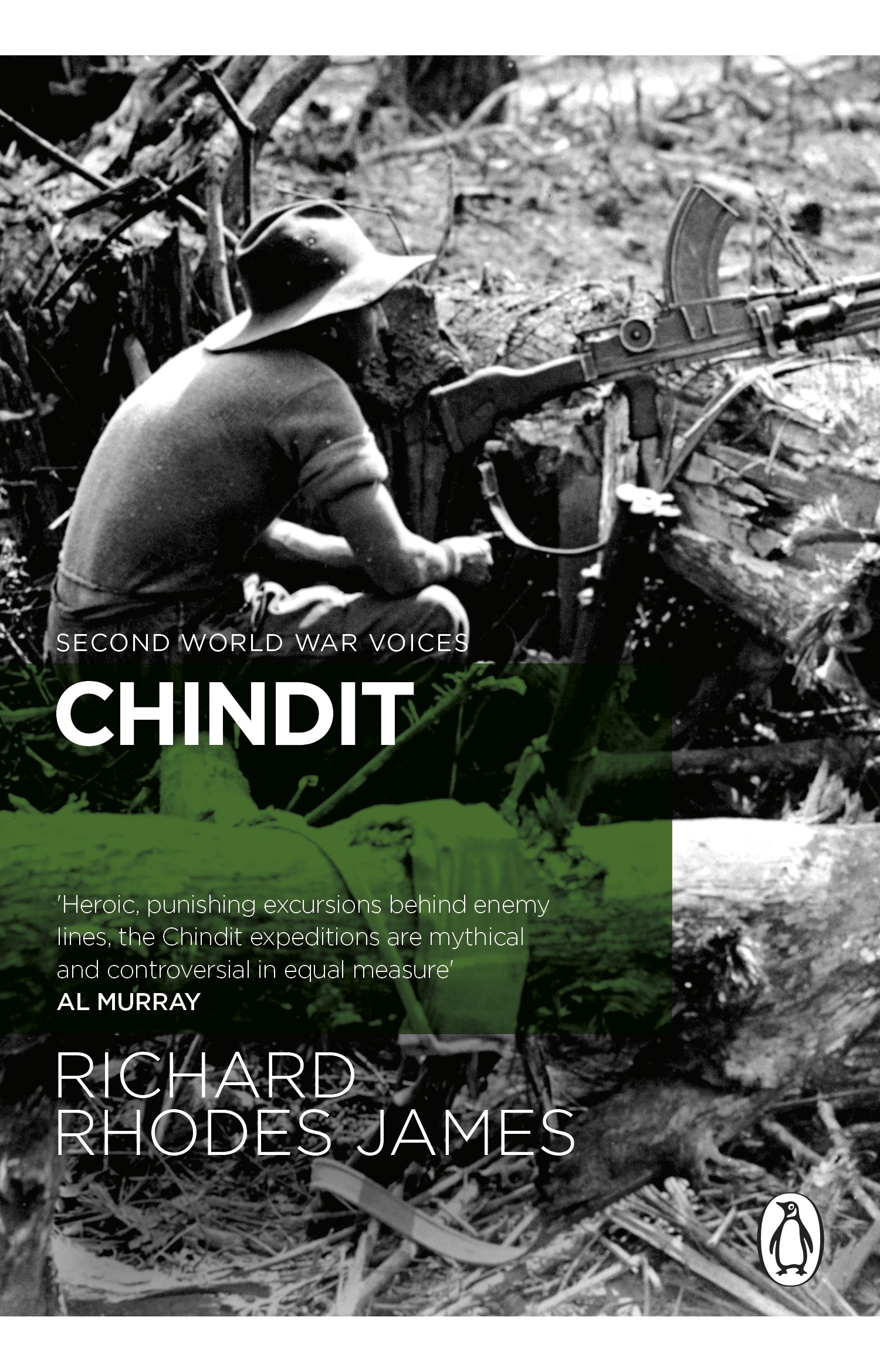 Chindit: The Inside Story of One of World War Two’s Most Dramatic Behind-the-Lines Operations