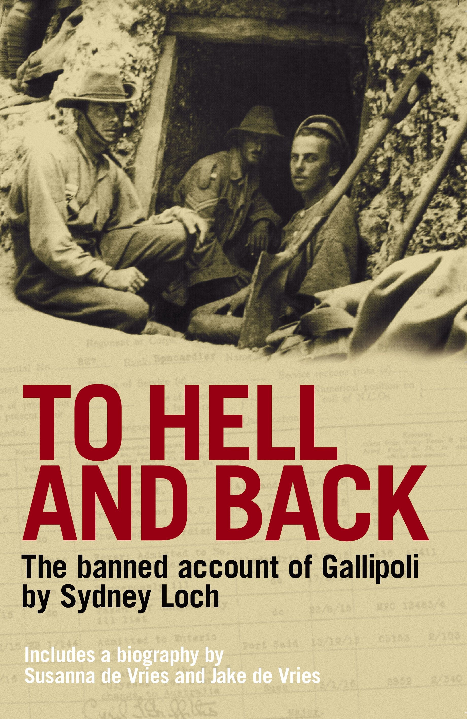 To Hell and Back: The Banned Account of Gallipoli by Sydney Loch