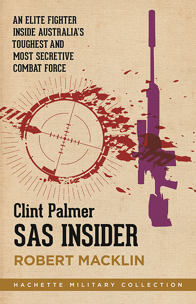 SAS Insider: An Elite SAS Fighter on Life in Australia’s Toughest and Most Secretive Combat Force
