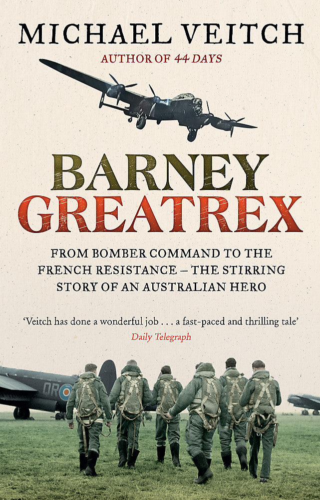 Barney Greatrex: From Bomber Command to the French Resistance - The Stirring Story of an Australian Hero