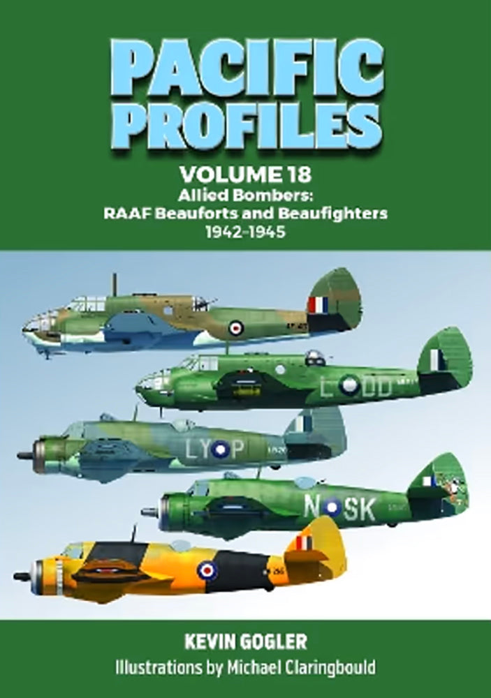 Pacific Profiles (Vol 18) - Allied Bombers: RAAF Beauforts and Beaufighters 1942-1945