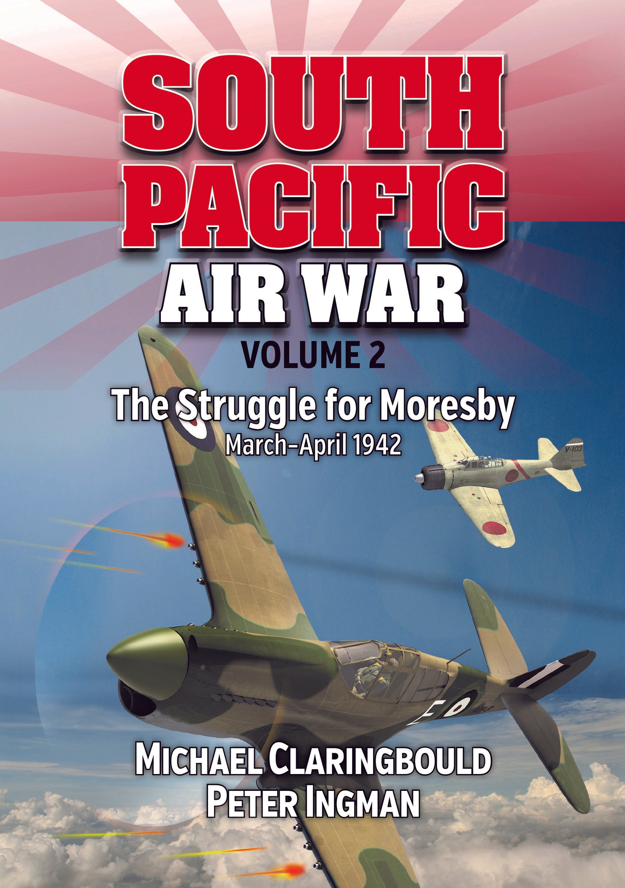 South Pacific Air War (Vol. 2): The Struggle for Moresby, March-April 1942