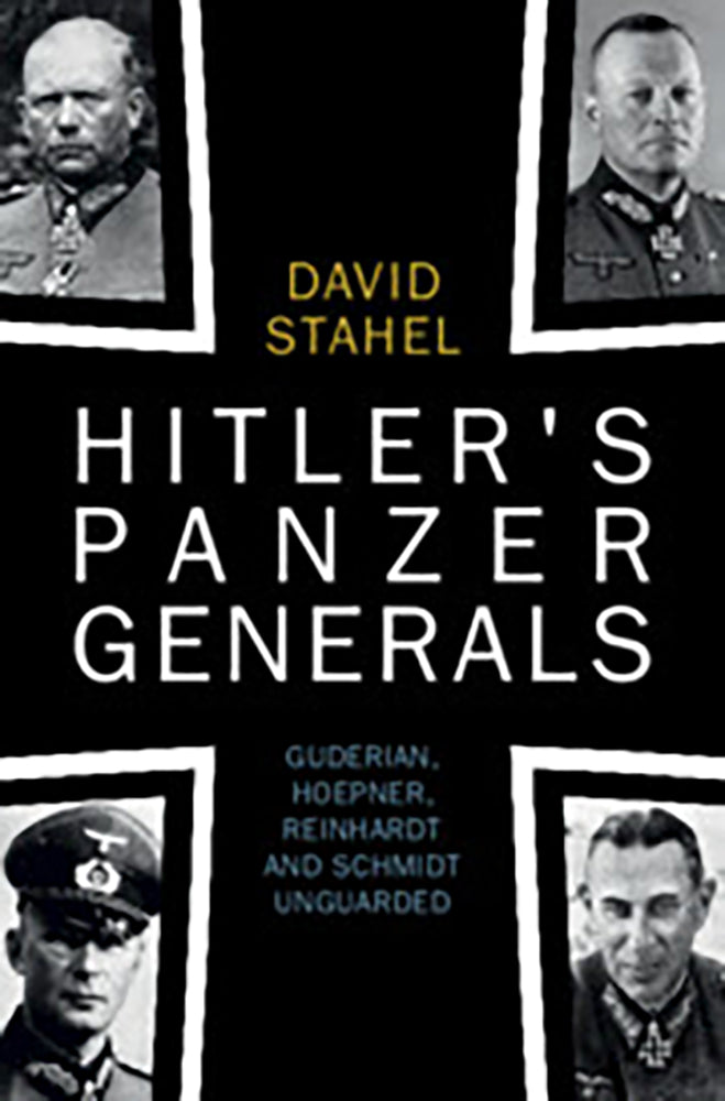 Hitler's Panzer Generals: Guderian, Hoepner, Reinhardt and Schmidt unguarded