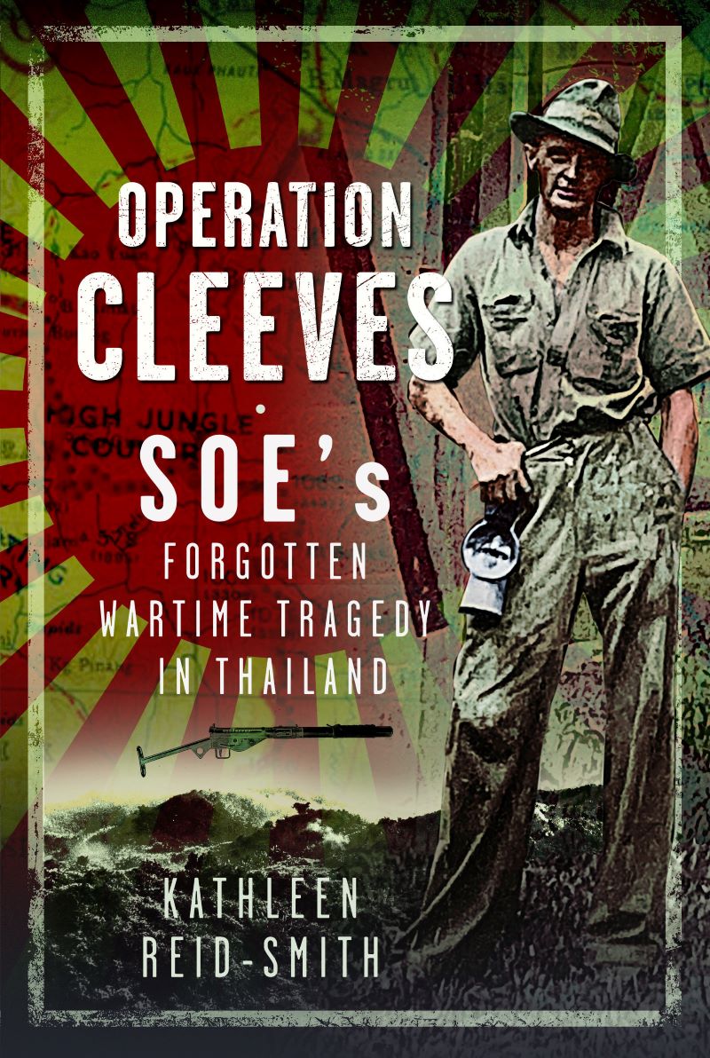 Book cover of 'Operation Cleeves: SOE's Forgotten Wartime Tragedy in Thailand' with a soldier and vintage design.
