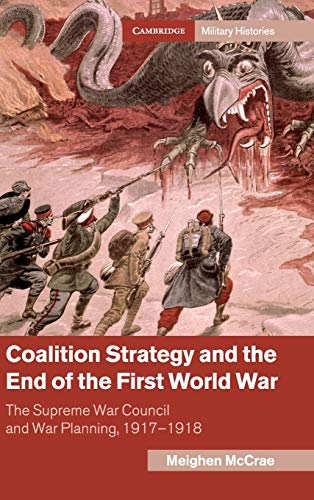 Front cover of Coalition Strategy and the End of the First World War: The Supreme War Council and War Planning, 1917-1918