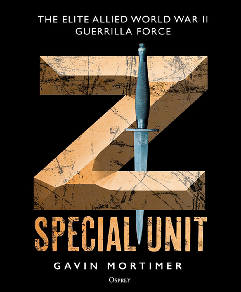 Z Special Unit: The elite allied World War II guerrilla force