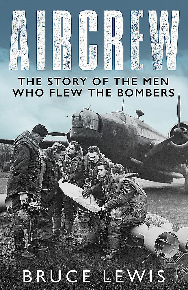 Aircrew: The Story of the Men Who Flew the Bombers