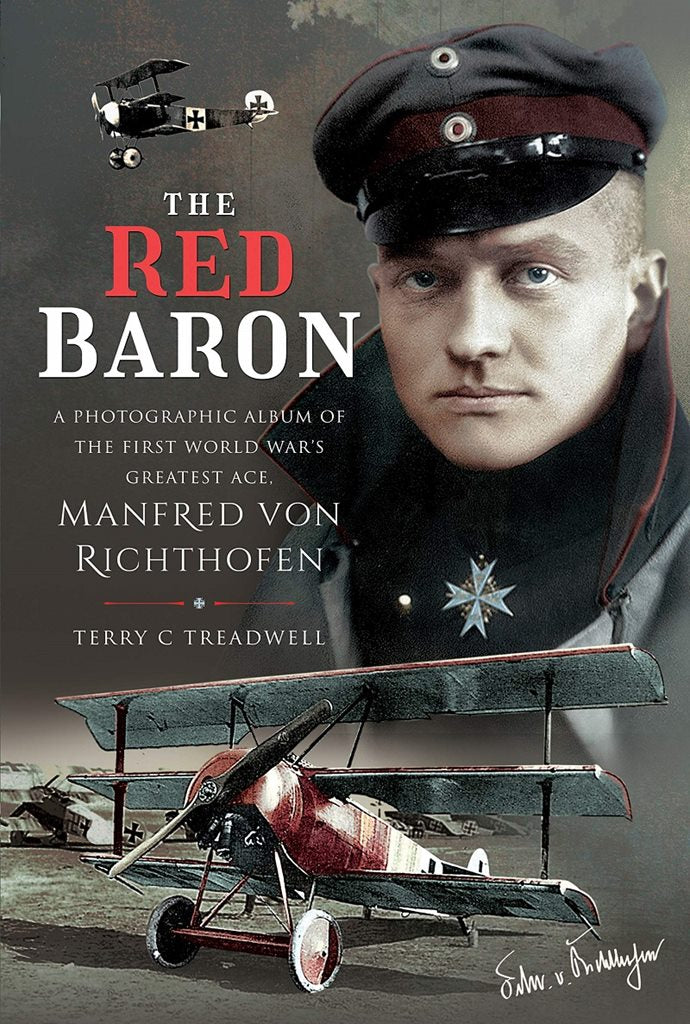 The Red Baron: A Photographic Album of the First World War’s Greatest Ace, Manfred Von Richthofen