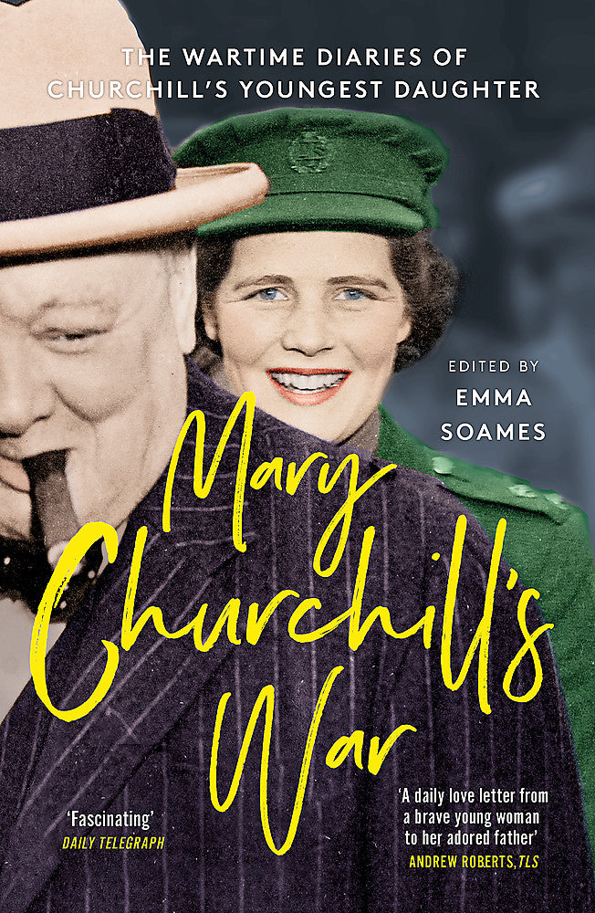 Mary Churchill's war: The wartime diaries of Churchill's youngest daughter