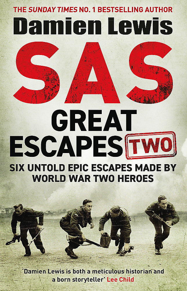 SAS great escapes two: Six untold epic escapes made by World War Two heroes