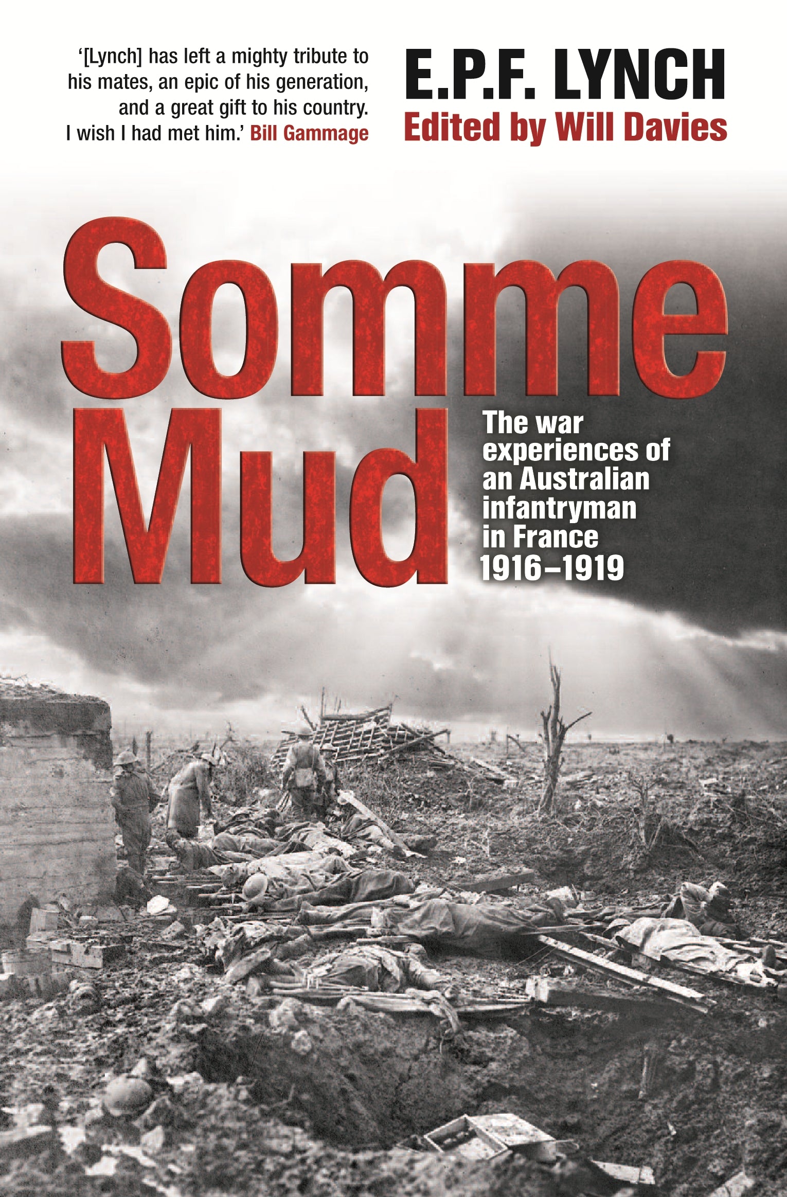 Somme Mud: The War Experiences of an Australian Infantryman in France 1916–1919