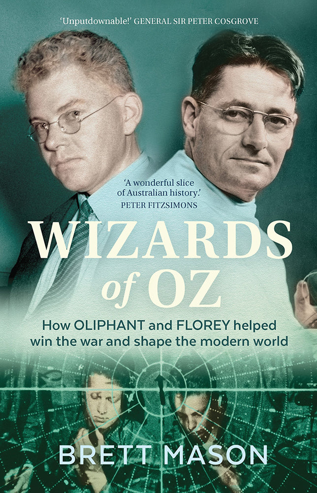 Wizards of Oz: How Oliphant and Florey helped win the war and shape the modern world