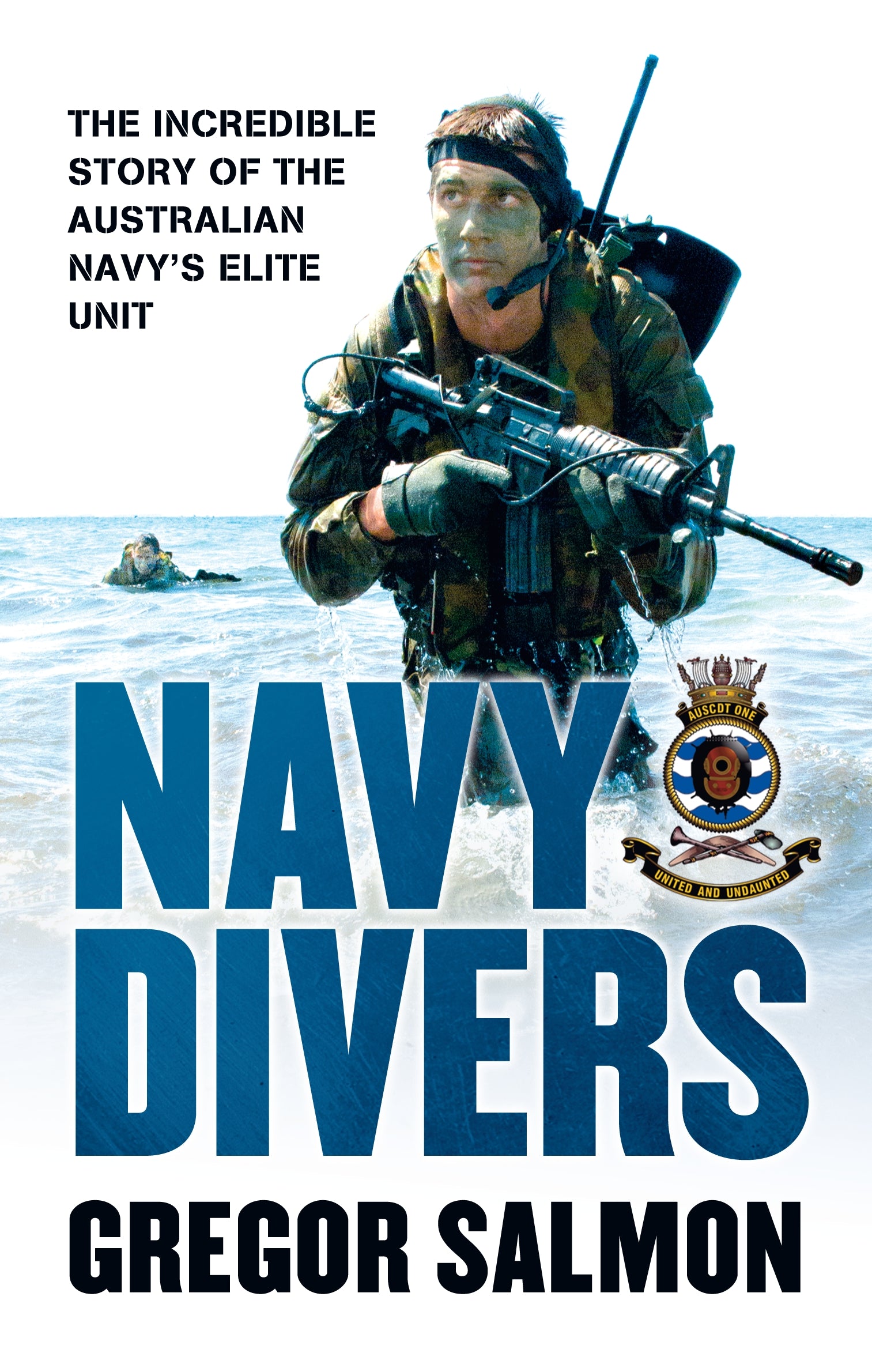 Navy Divers: The Incredible Story of the Australian Navy’s Elite Unit