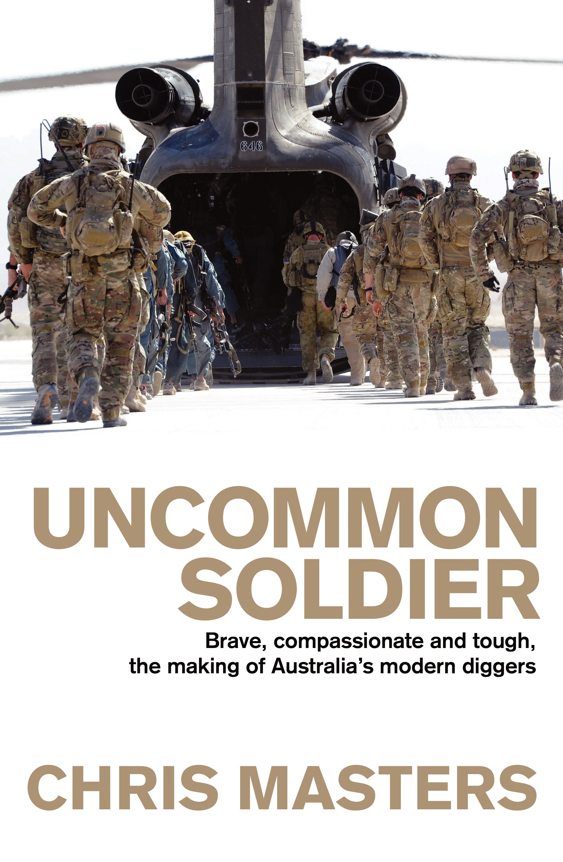Uncommon Soldier: Brave, Compassionate and Tough, the Making of Australia’s Modern Digger