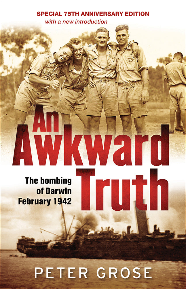 An Awkward Truth: The Bombing of Darwin, February 1942