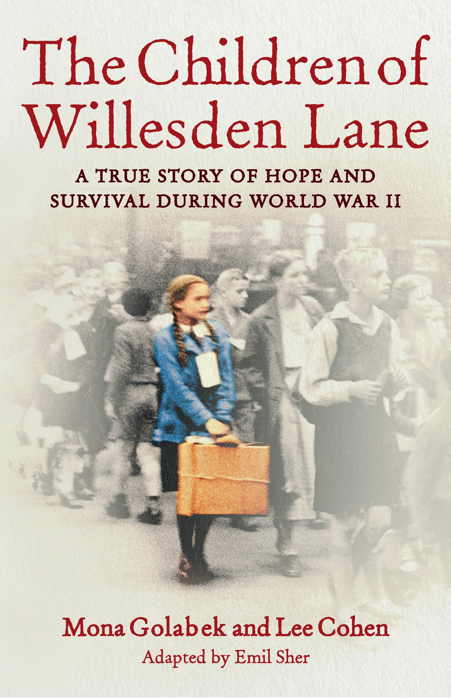 The Children of Willesden Lane: A True Story of Hope and Survival During World War II