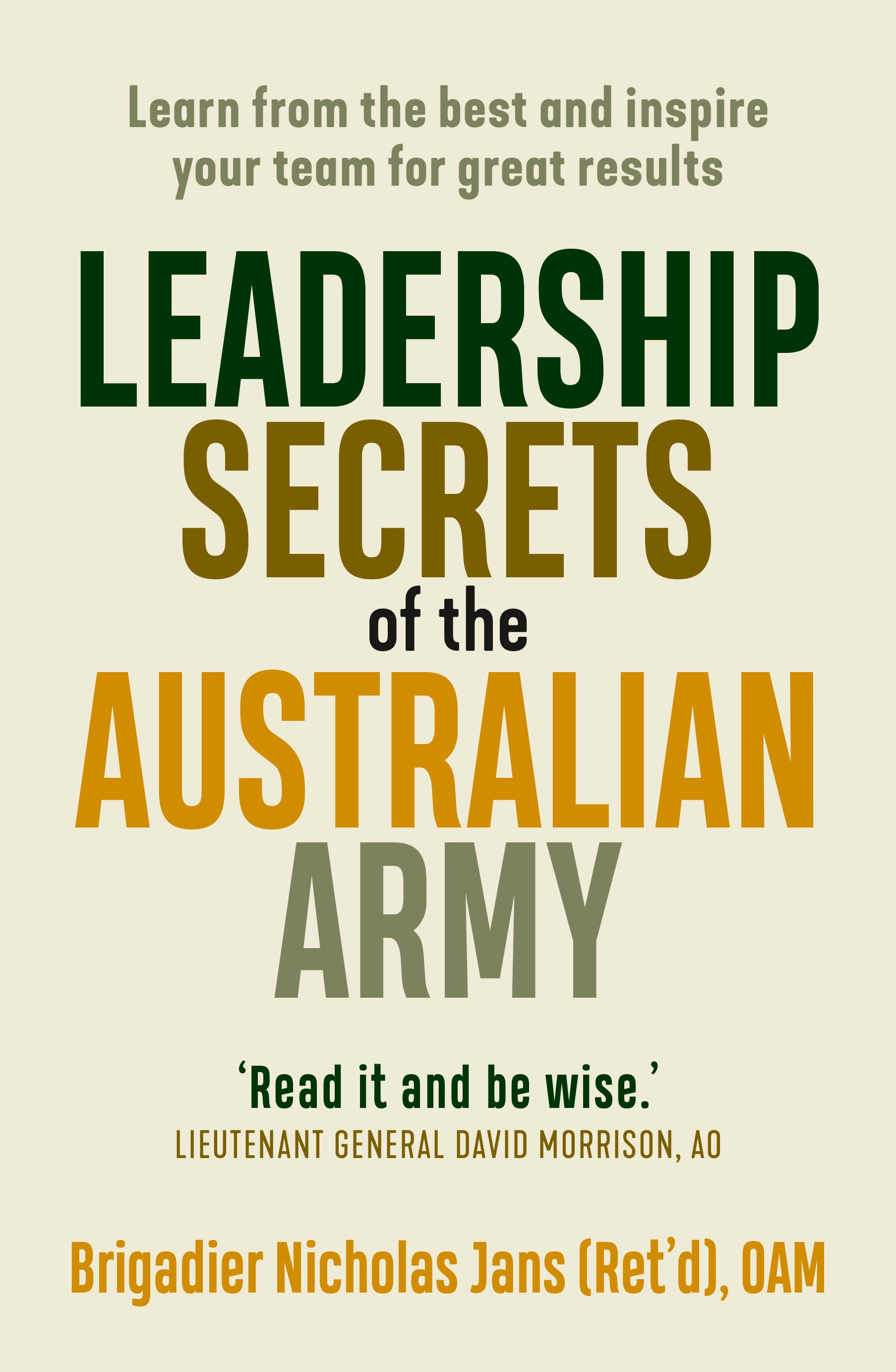 Leadership Secrets of the Australian Army: Learn From the Best and Inspire Your Team for Great Results