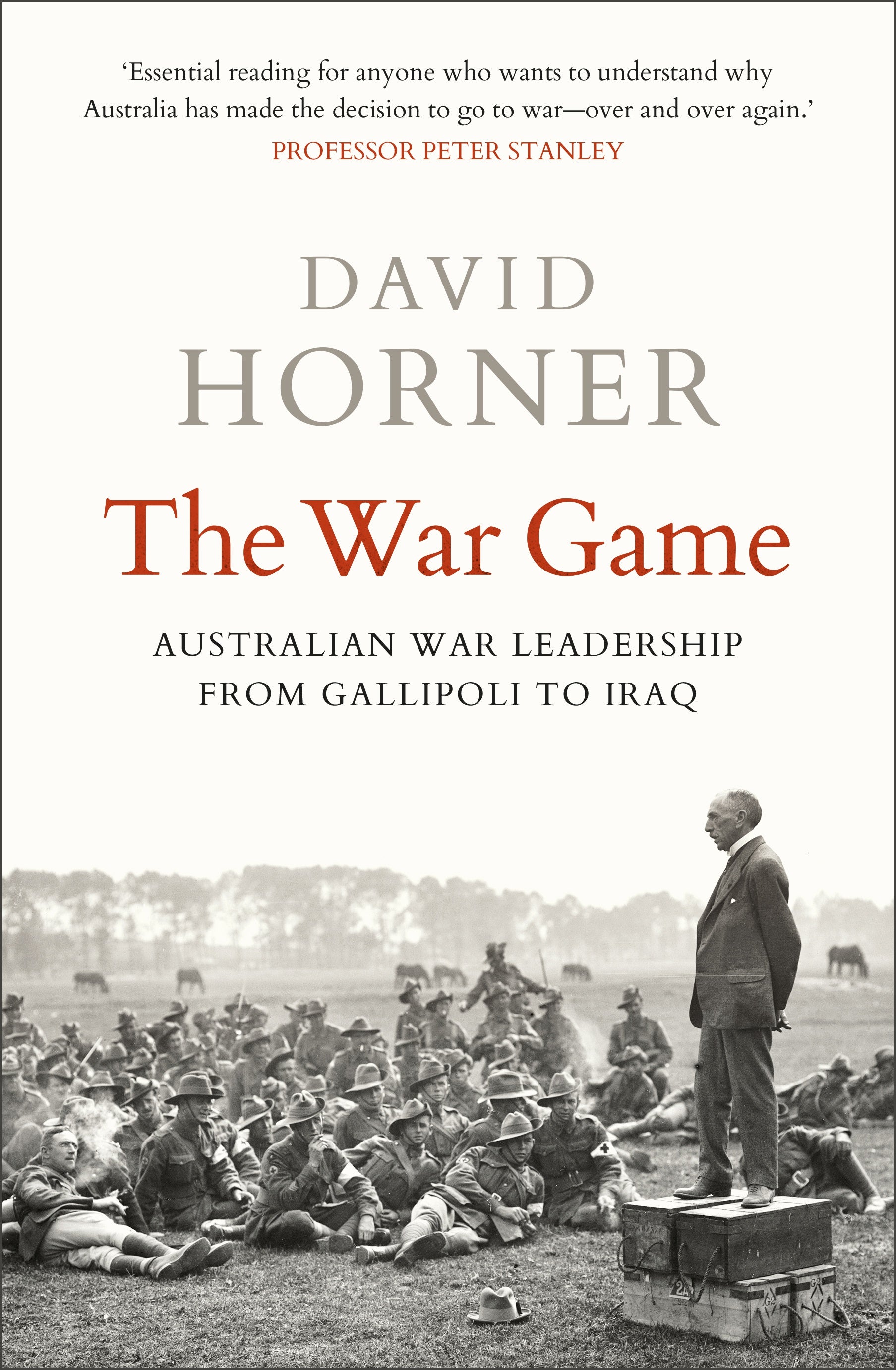 The War Game: Australian War Leadership From Gallipoli to Iraq