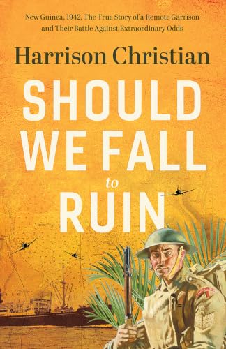 Front cover of Should We Fall to Ruin: New Guinea, 1942