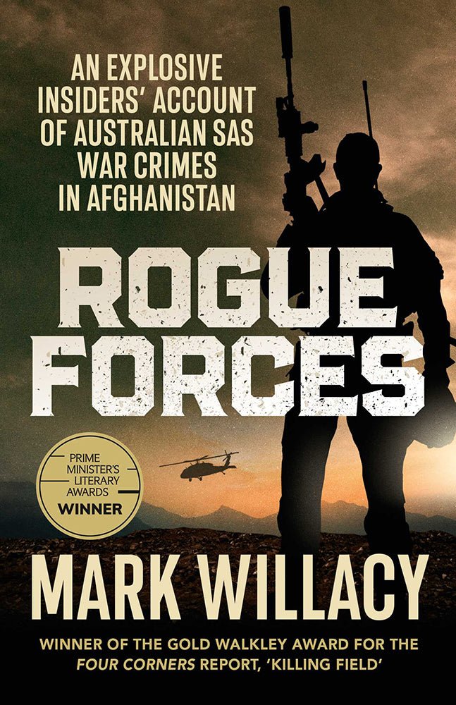 Rogue forces: An explosive insiders' account of Australian SAS war crimes in Afghanistan