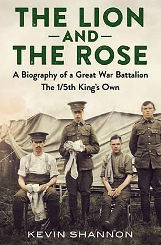 The lion and the rose: The 1/5th Battalion the King's Own Royal Lancaster Regiment 1914-1919