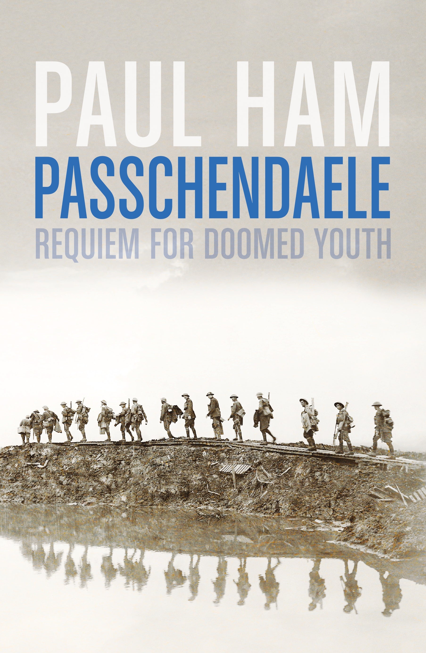 Passchendaele: Requiem for doomed youth (soft cover 2017 edition)