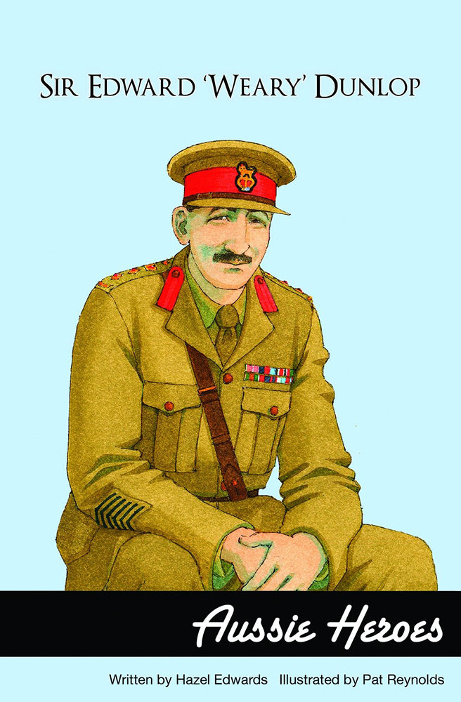 Aussie Heroes: Sir Edward 'Weary' Dunlop