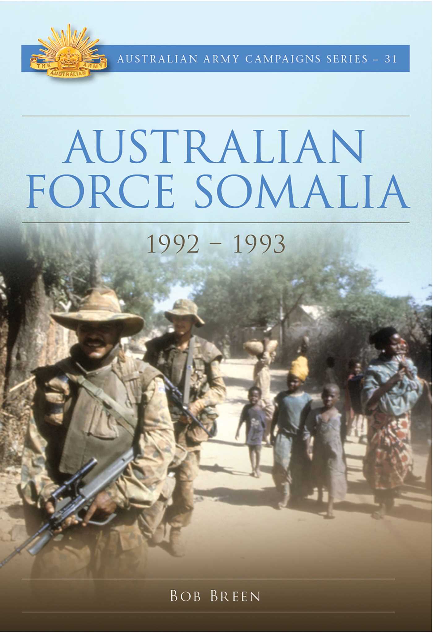 Australian Force Somalia 1992-1993