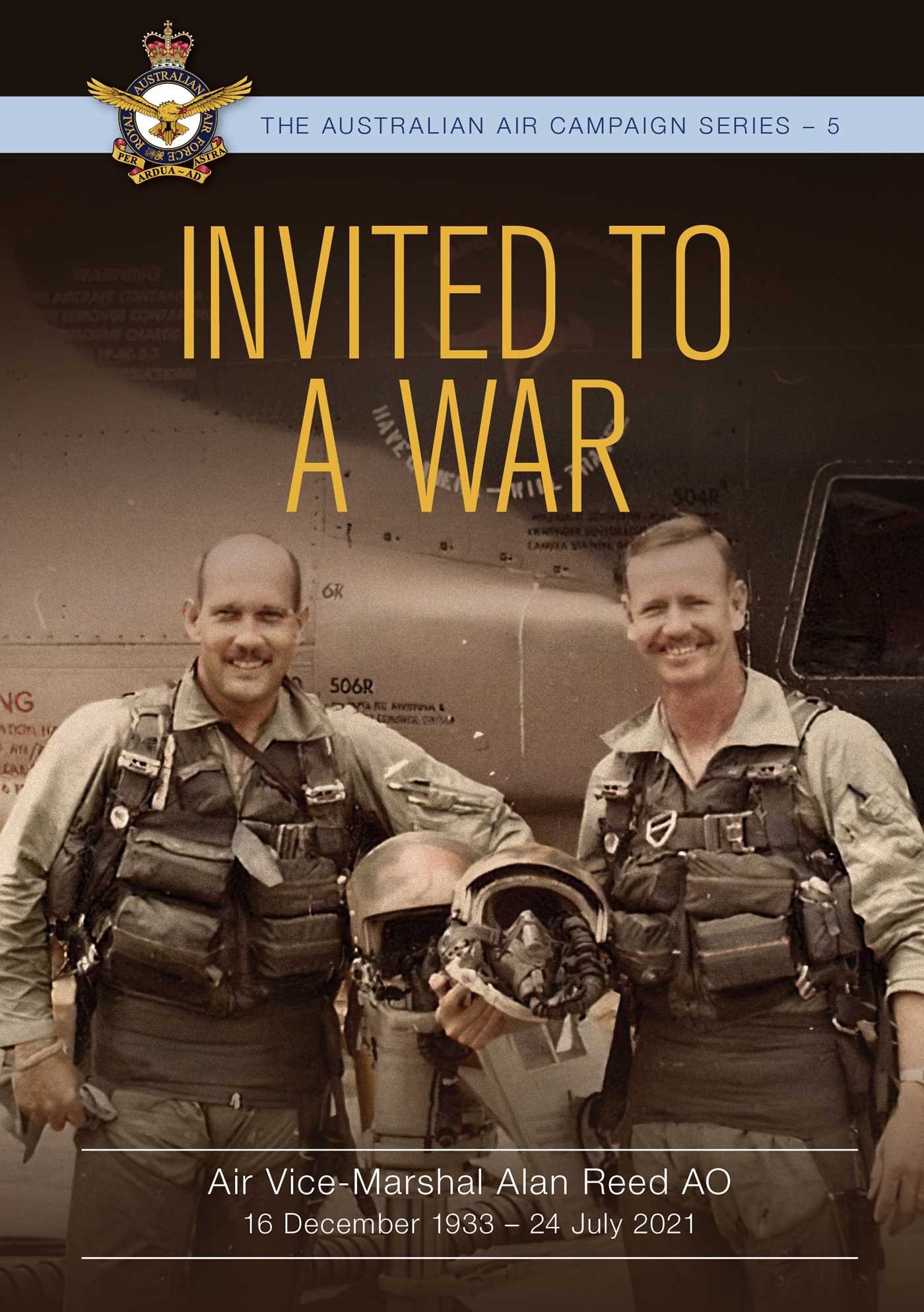 Invited to a war: Air Vice-Marshal Alan Reed AO