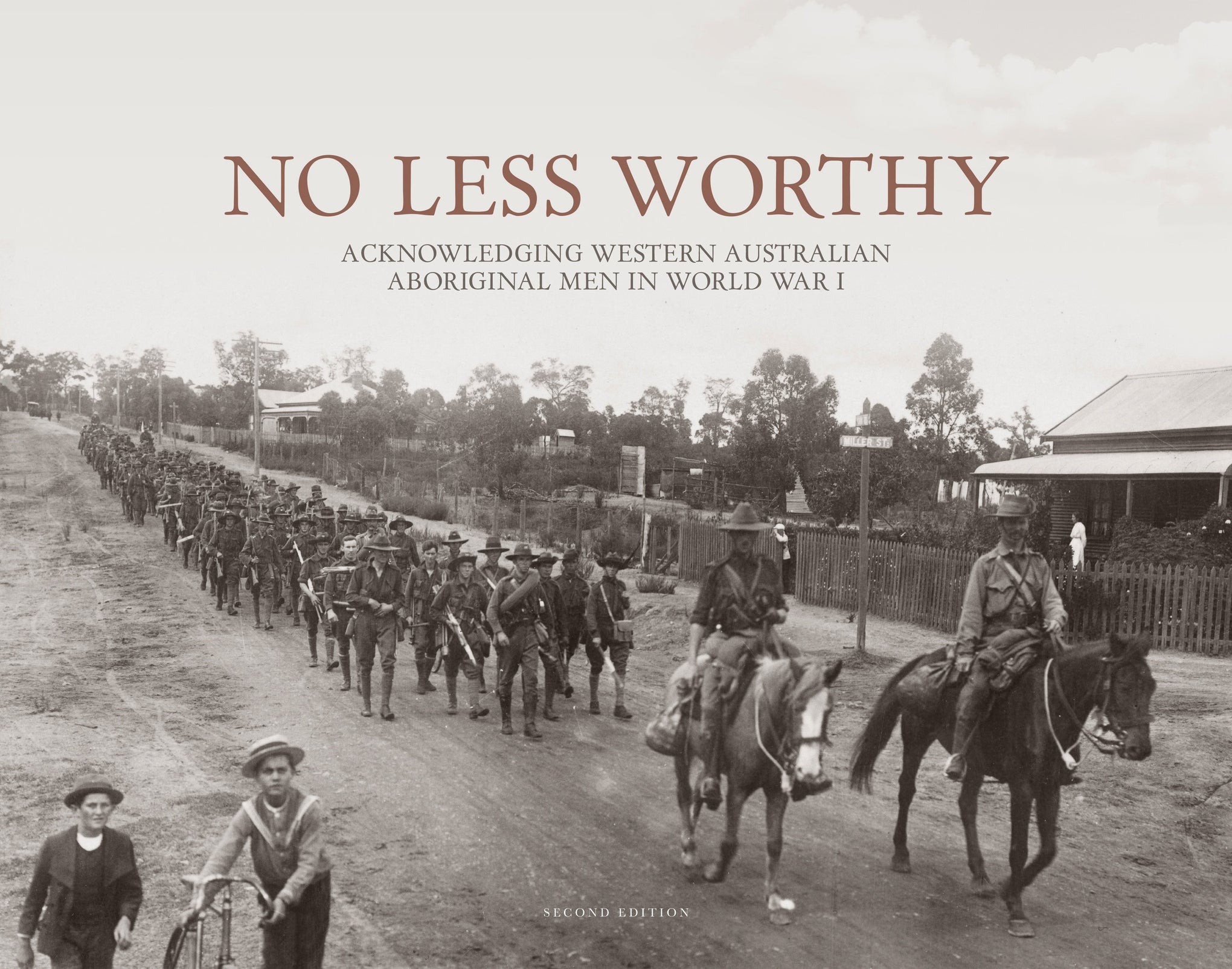 No less worthy: Acknowledging Western Australian Aboriginal men in World War I [second edition]