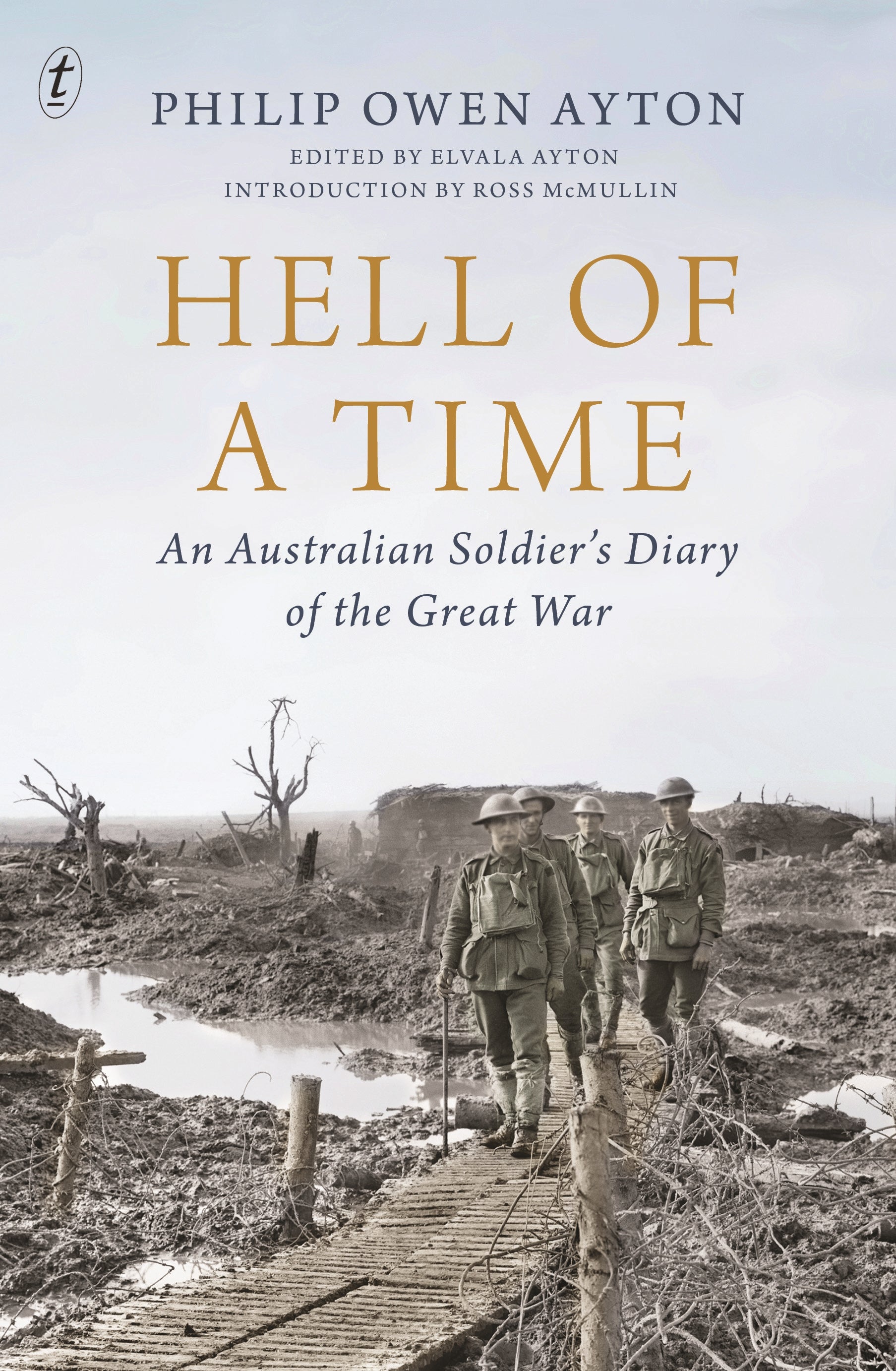 Hell of a Time: An Australian Soldier’s Diary of the Great War