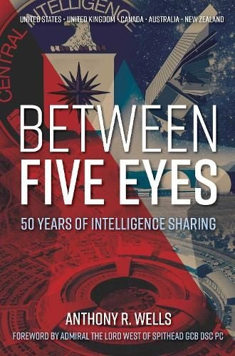 Between Five Eyes: Fifty Years Inside the Intelligence Community: 50 Years of Intelligence Sharing