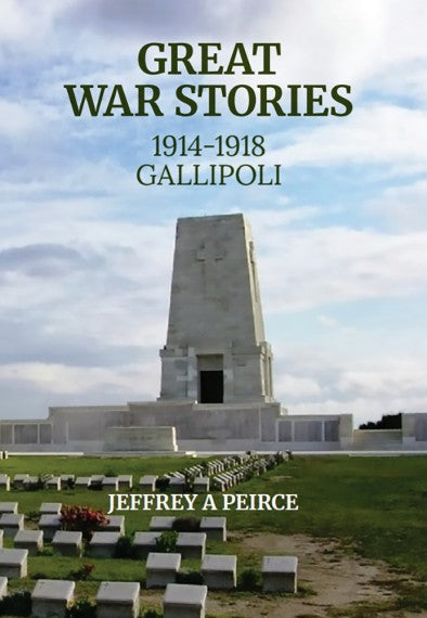 Great War Stories: 1914-1918 Gallipoli