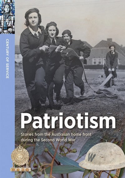 Century of service: Patriotism - Stories from the Australian home front during the Second World War