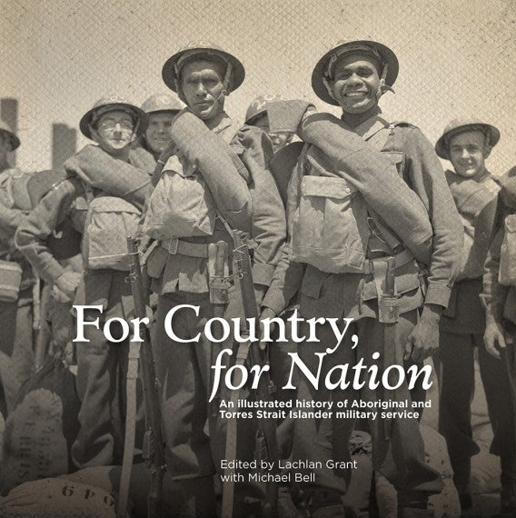 For Country, for Nation: An illustrated history of Aboriginal and Torres Strait Islander military service