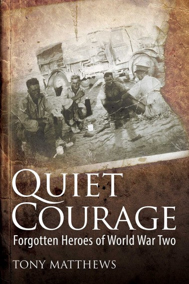 Quiet courage: Forgotten heroes of World War Two